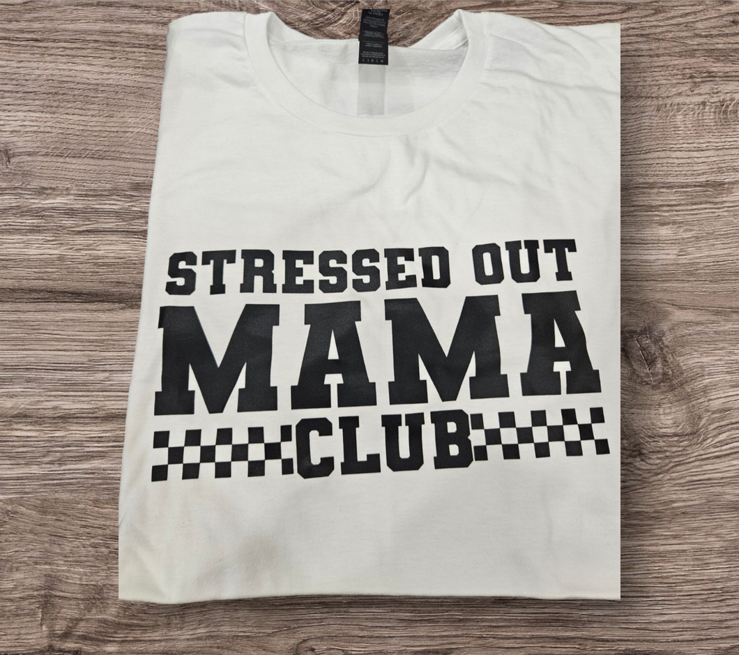 Stressed Out Mama Club T-shirt